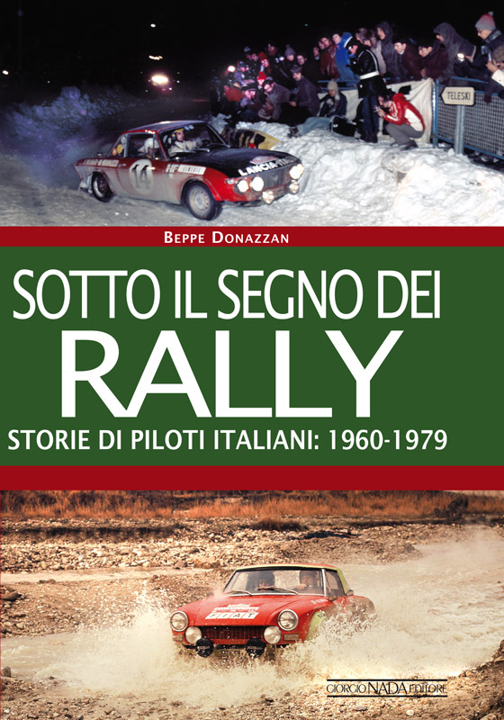 Sotto il segno dei rally. Storie di piloti italiani 19601979. Il libro